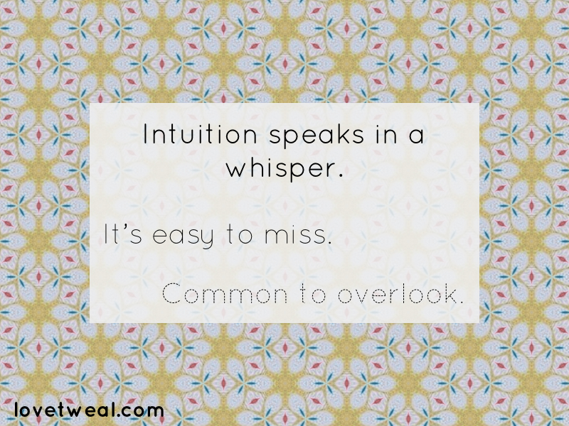 intuition speaks in a whisper